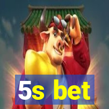 5s bet