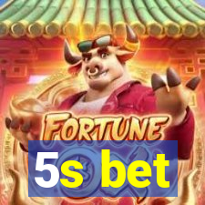 5s bet