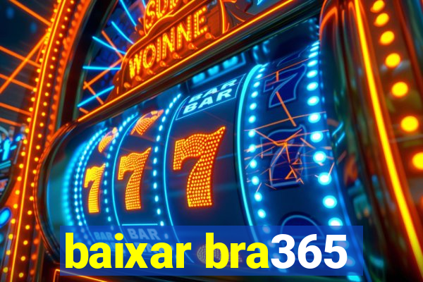 baixar bra365