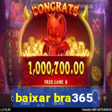 baixar bra365