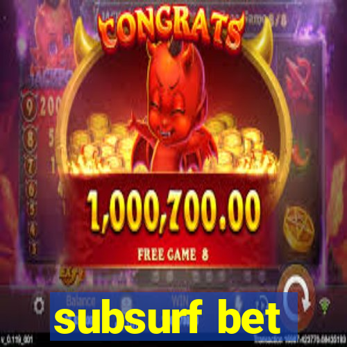 subsurf bet