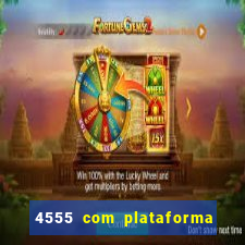 4555 com plataforma de jogos