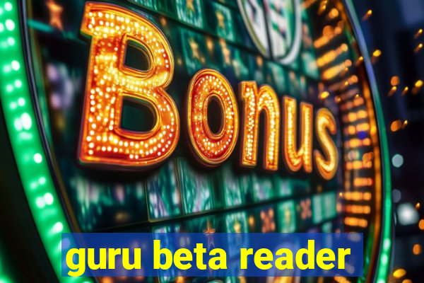 guru beta reader