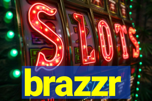 brazzr