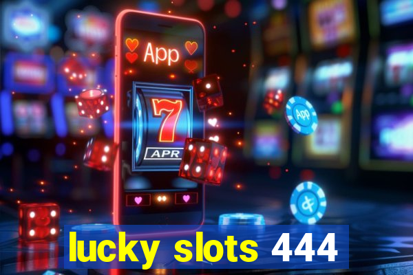 lucky slots 444