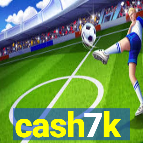 cash7k