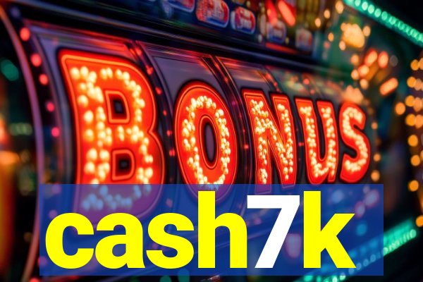 cash7k