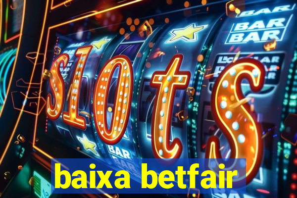 baixa betfair