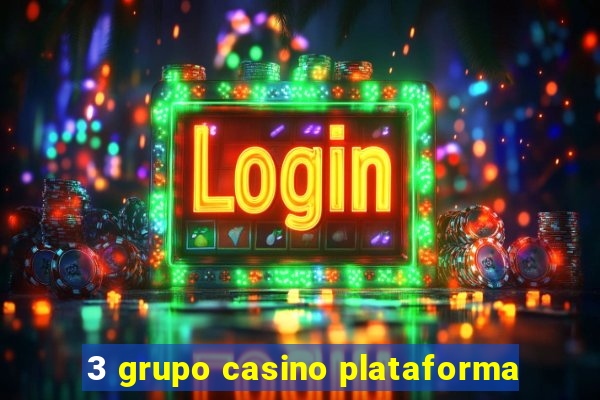 3 grupo casino plataforma