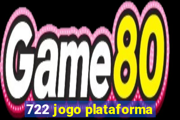 722 jogo plataforma