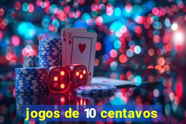 jogos de 10 centavos