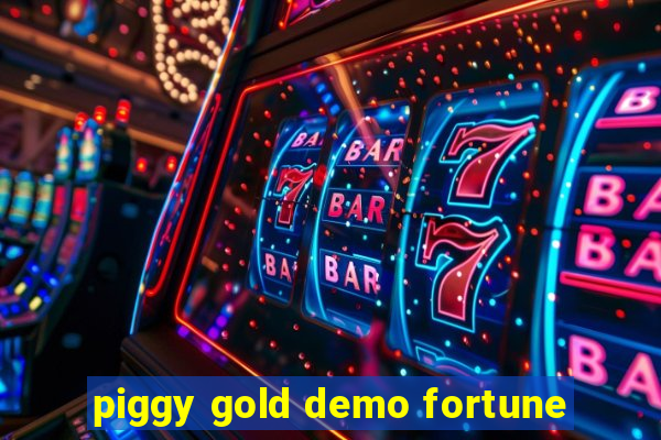 piggy gold demo fortune