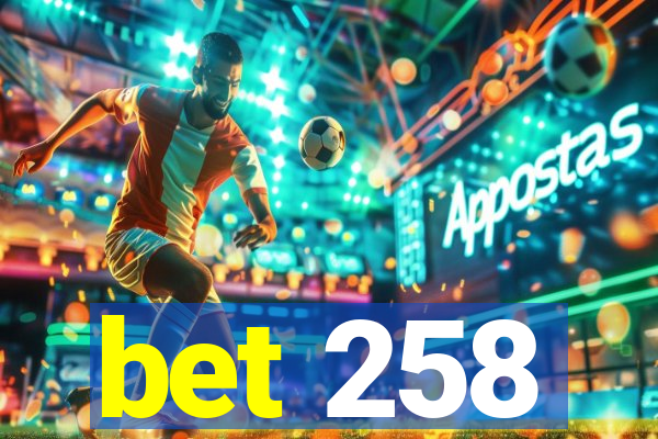 bet 258