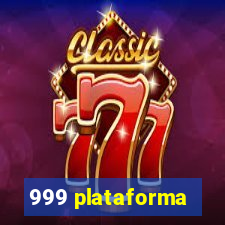 999 plataforma