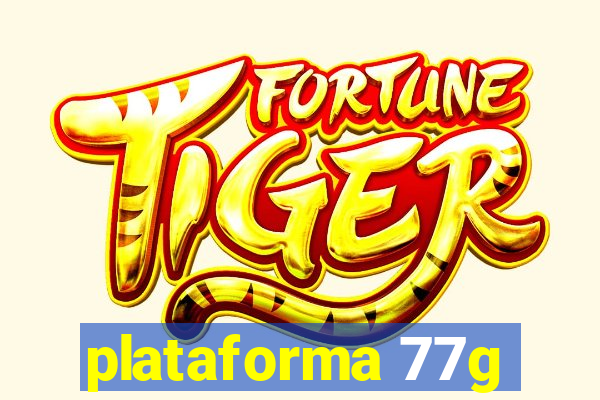 plataforma 77g