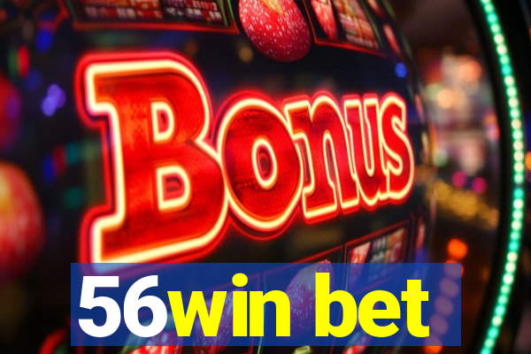 56win bet