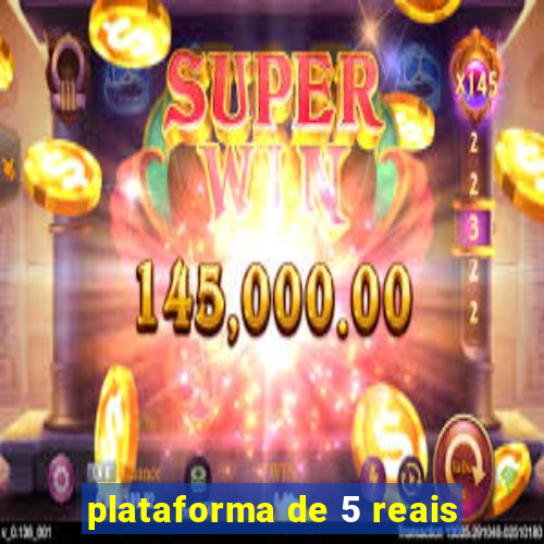 plataforma de 5 reais