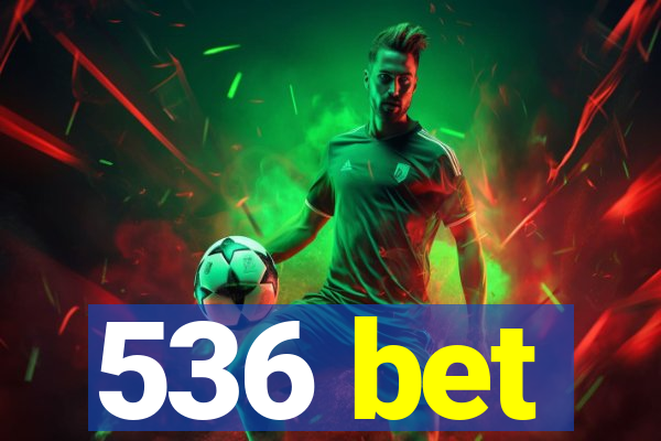 536 bet