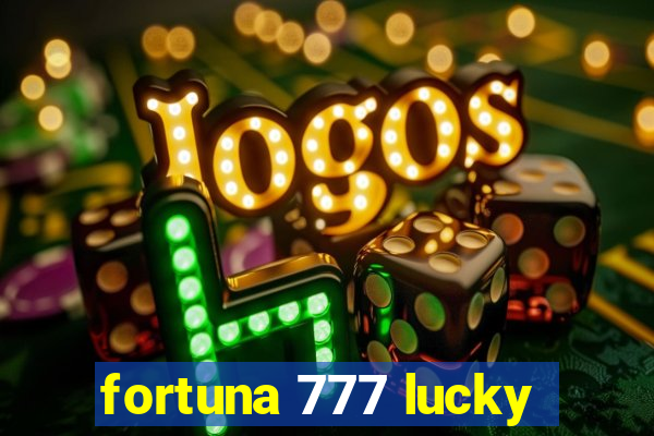 fortuna 777 lucky