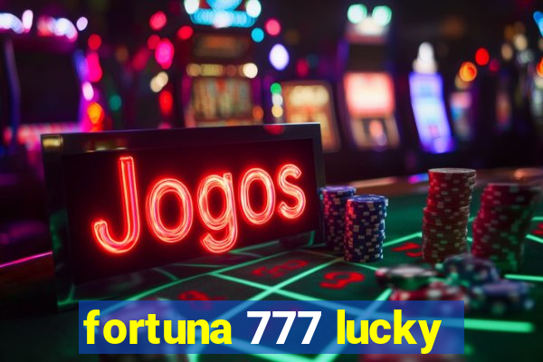 fortuna 777 lucky