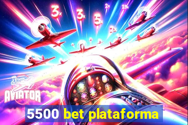 5500 bet plataforma