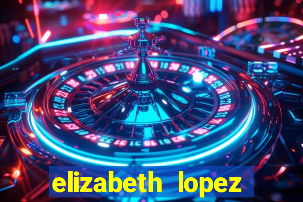 elizabeth lopez sanches nua