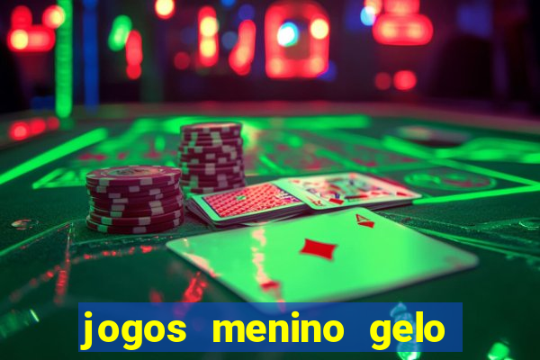 jogos menino gelo menina lava