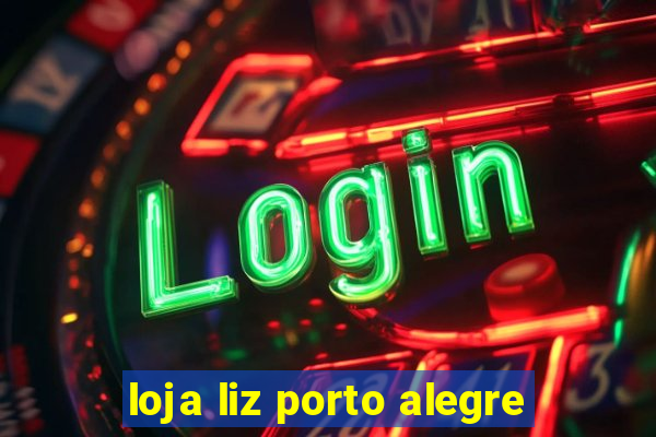 loja liz porto alegre