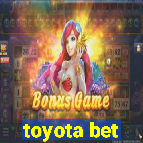 toyota bet