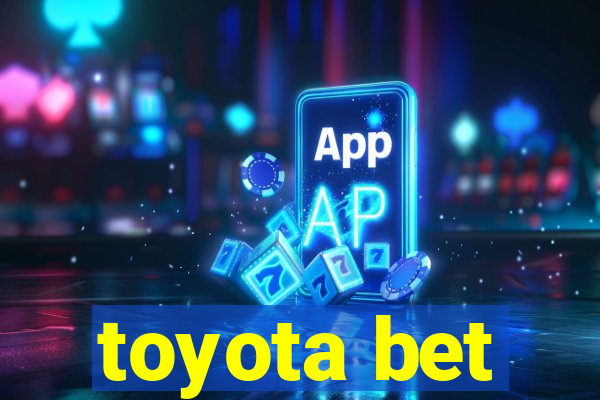 toyota bet