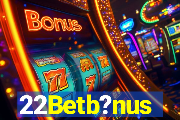 22Betb?nus