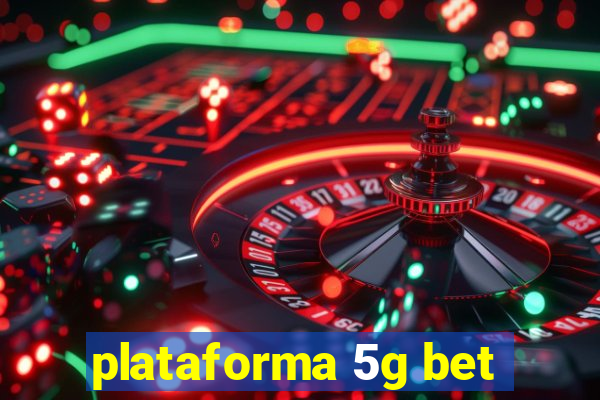 plataforma 5g bet