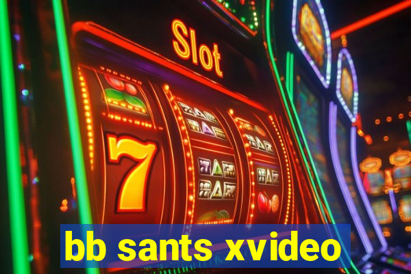 bb sants xvideo