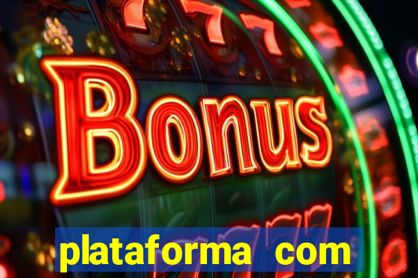 plataforma com bonus de cadastro fortune tiger