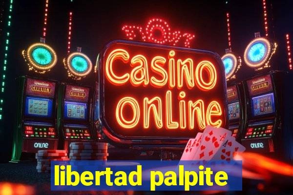 libertad palpite