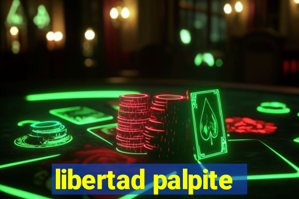 libertad palpite