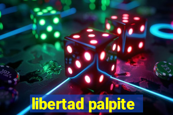 libertad palpite