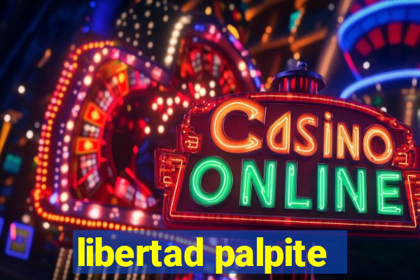 libertad palpite