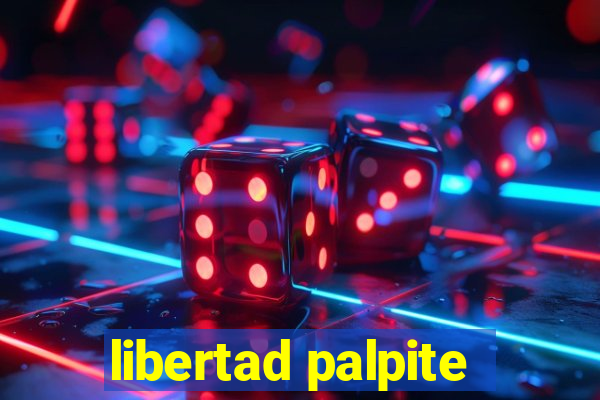 libertad palpite