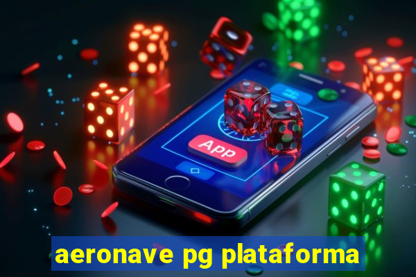 aeronave pg plataforma