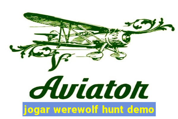 jogar werewolf hunt demo