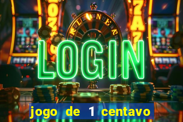 jogo de 1 centavo estrela bet