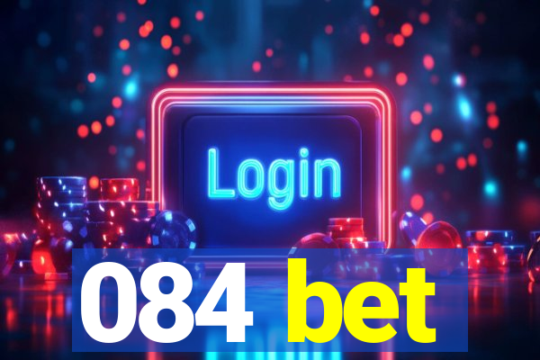 084 bet