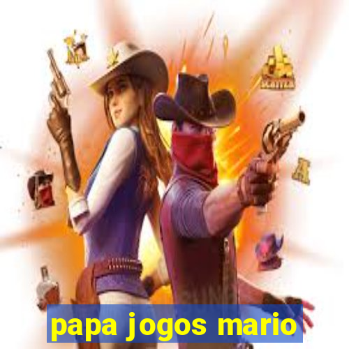 papa jogos mario