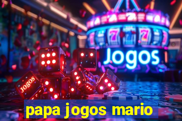 papa jogos mario