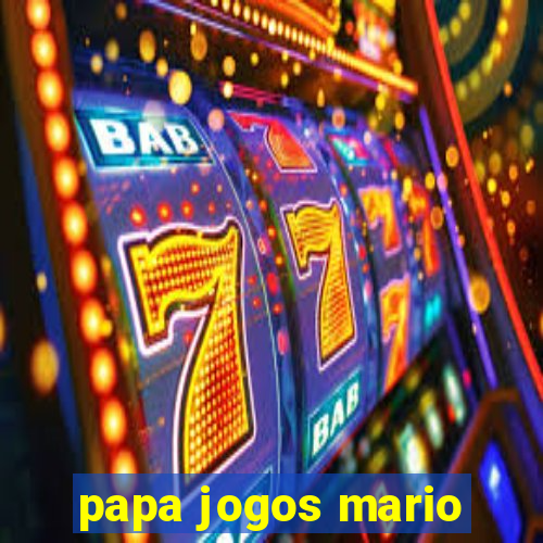 papa jogos mario