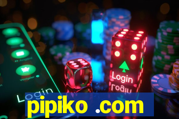 pipiko .com