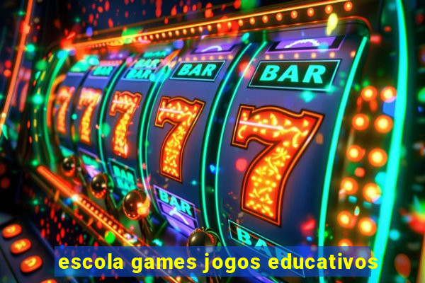 escola games jogos educativos