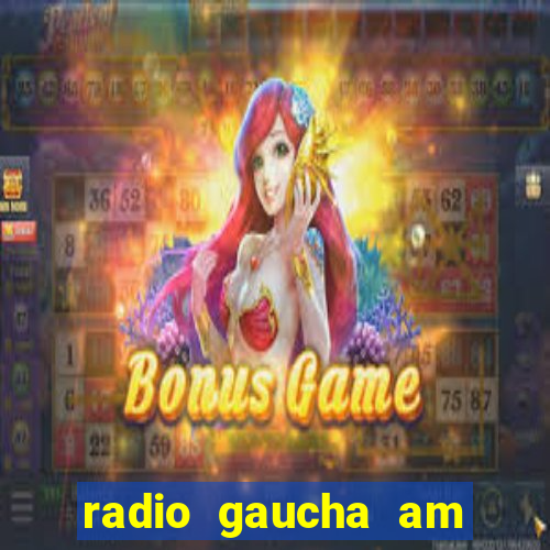 radio gaucha am 600 porto alegre rs