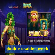 double usables week